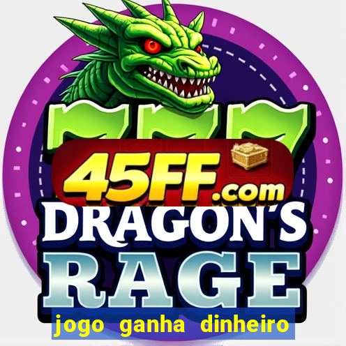 jogo ganha dinheiro de verdade pix